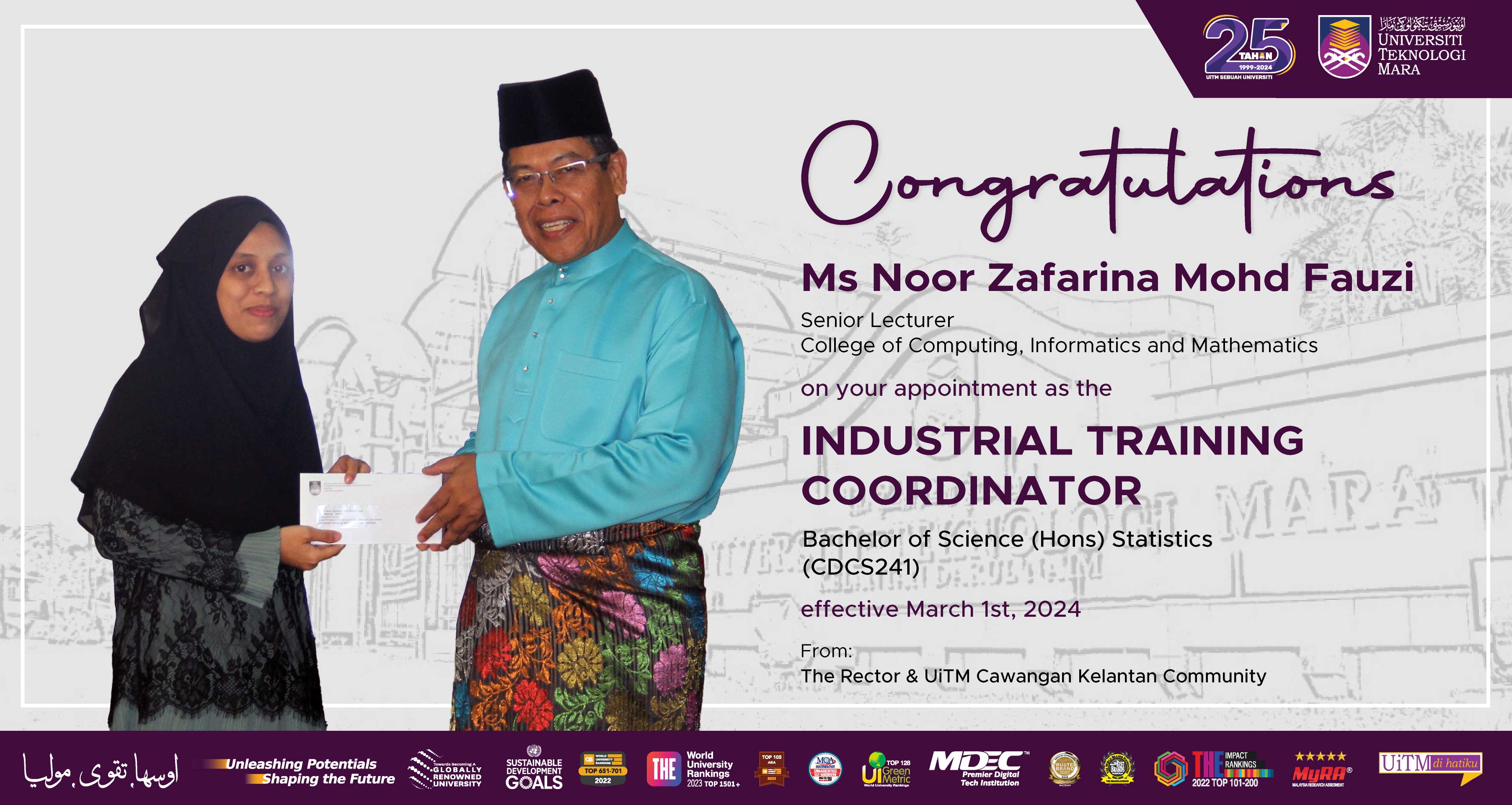 Congratulations!!! Ms Noor Zafarina Mohd Fauzi, Industrial Training Coordinator of Bachelor of Science (Hons) Statistics (CDCS241)