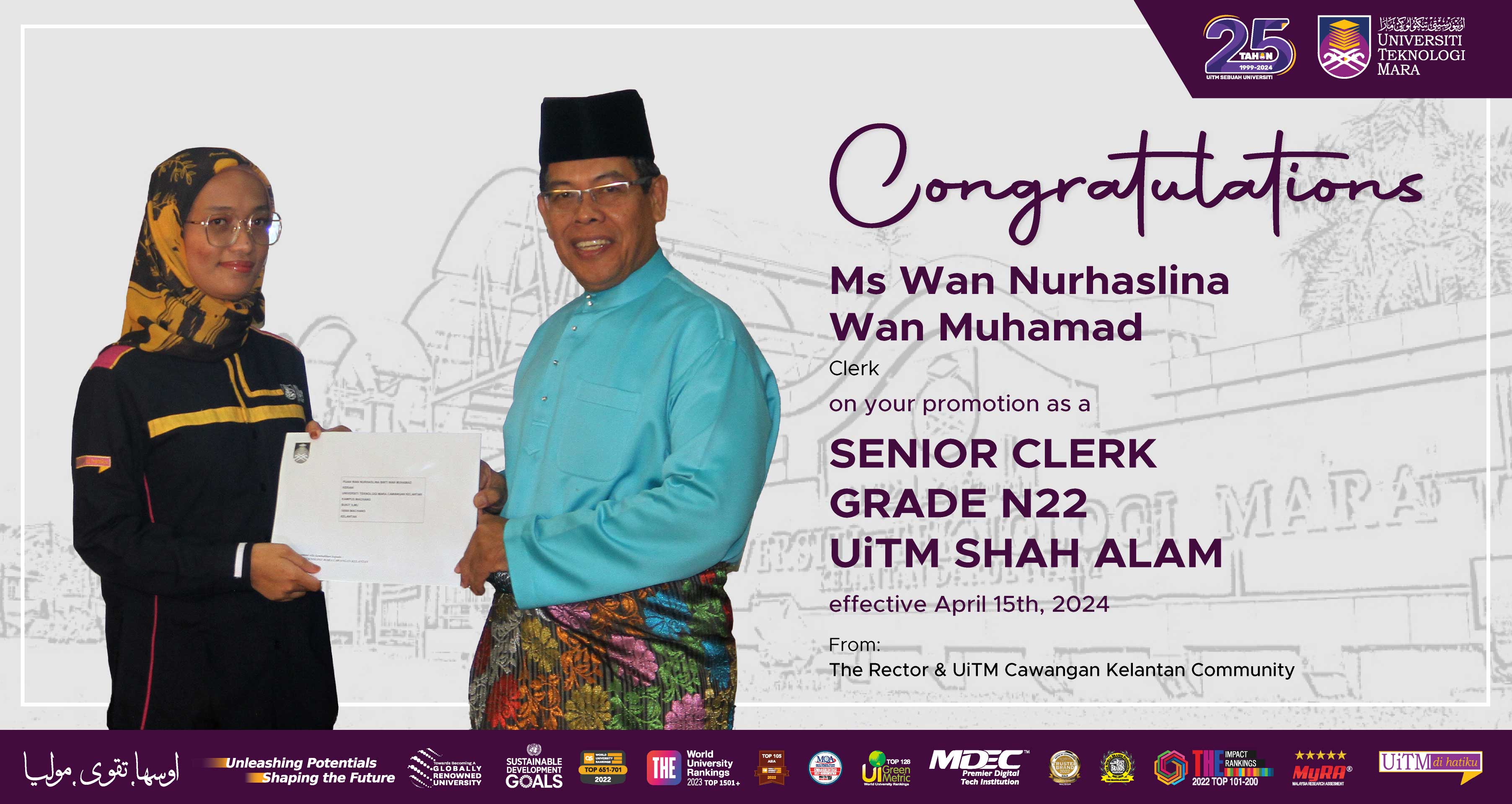 Congratulations and All the Best!!! Ms Wan Nurhaslina Wan Muhamad, Senior Clerk Grade N22