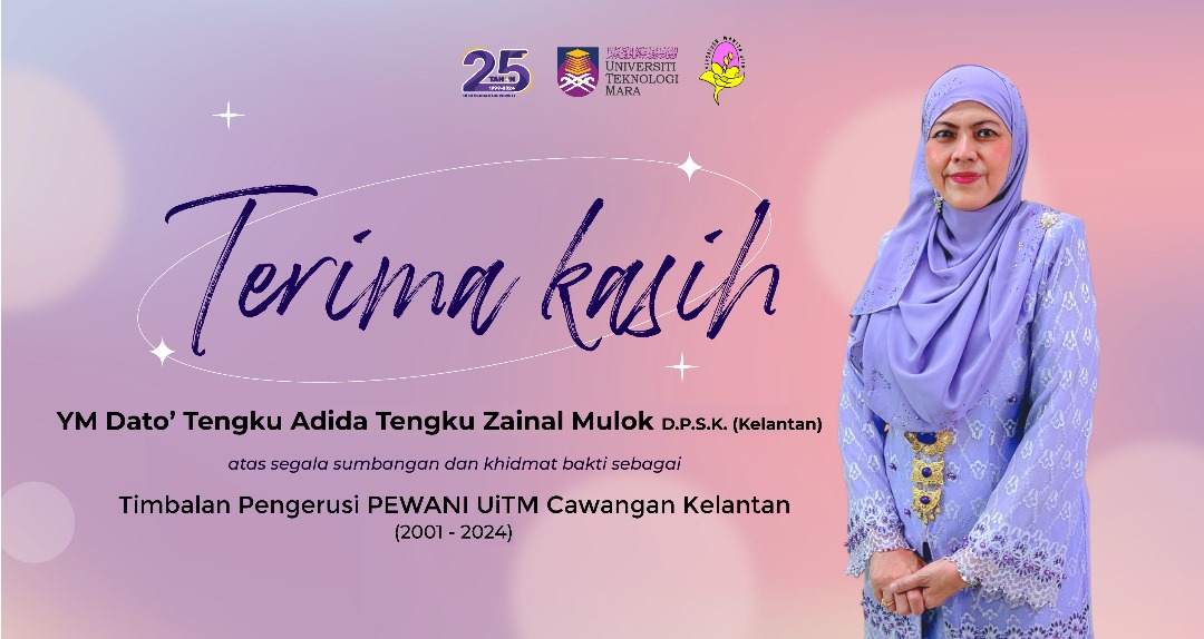 Terima Kasih!!!  YM Dato' Tengku Adida Tengku Zainal Mulok, Timbalan Pengerusi PEWANI UiTM Cawangan Kelantan 