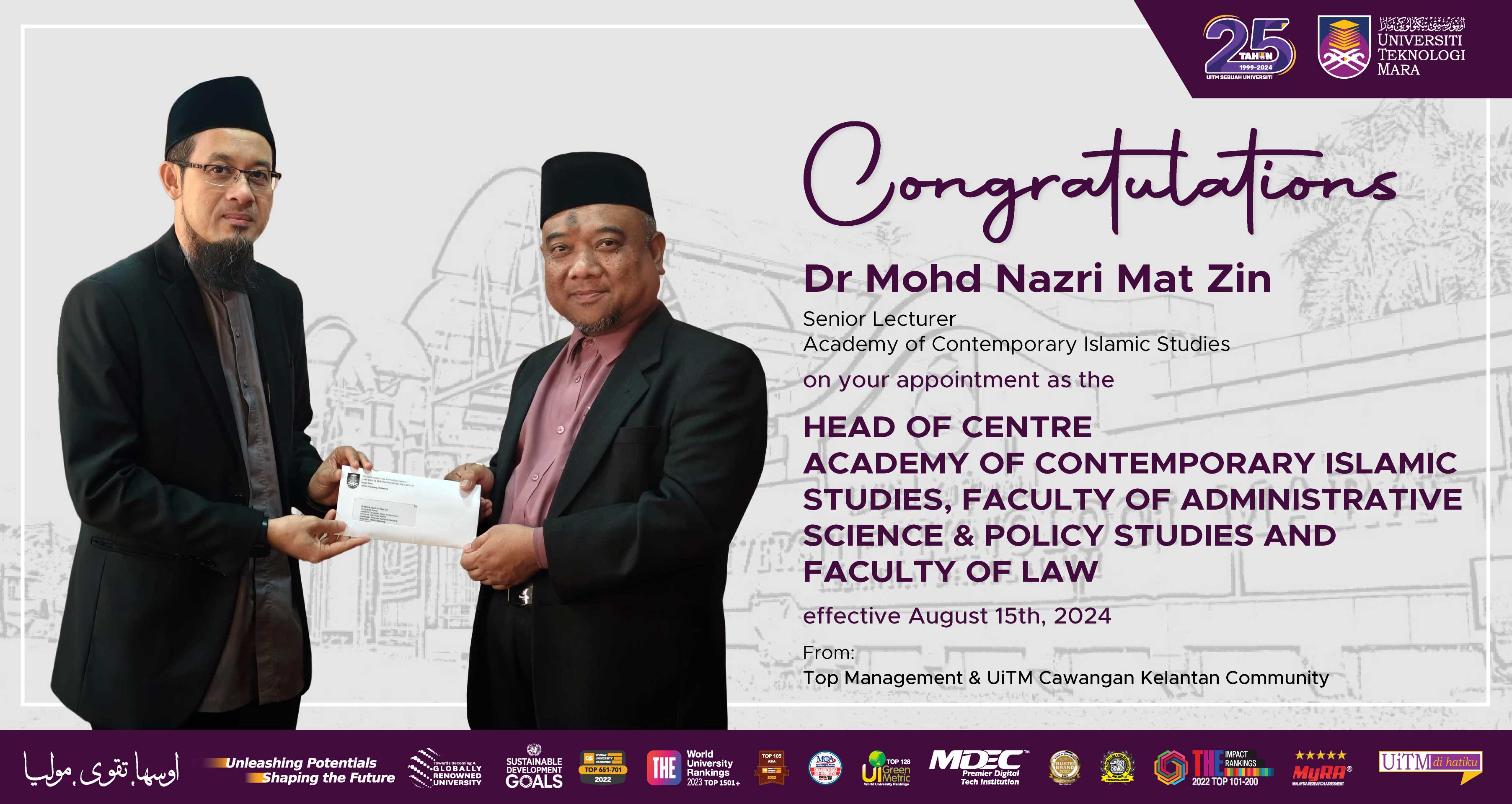 Congratulations!!! Dr Mohd Nazri Mat Zin, Head of Centre of Academy of Contemporary Islamic Studies, Faculty of Administrative Science & Policy Studies and Faculty of Law