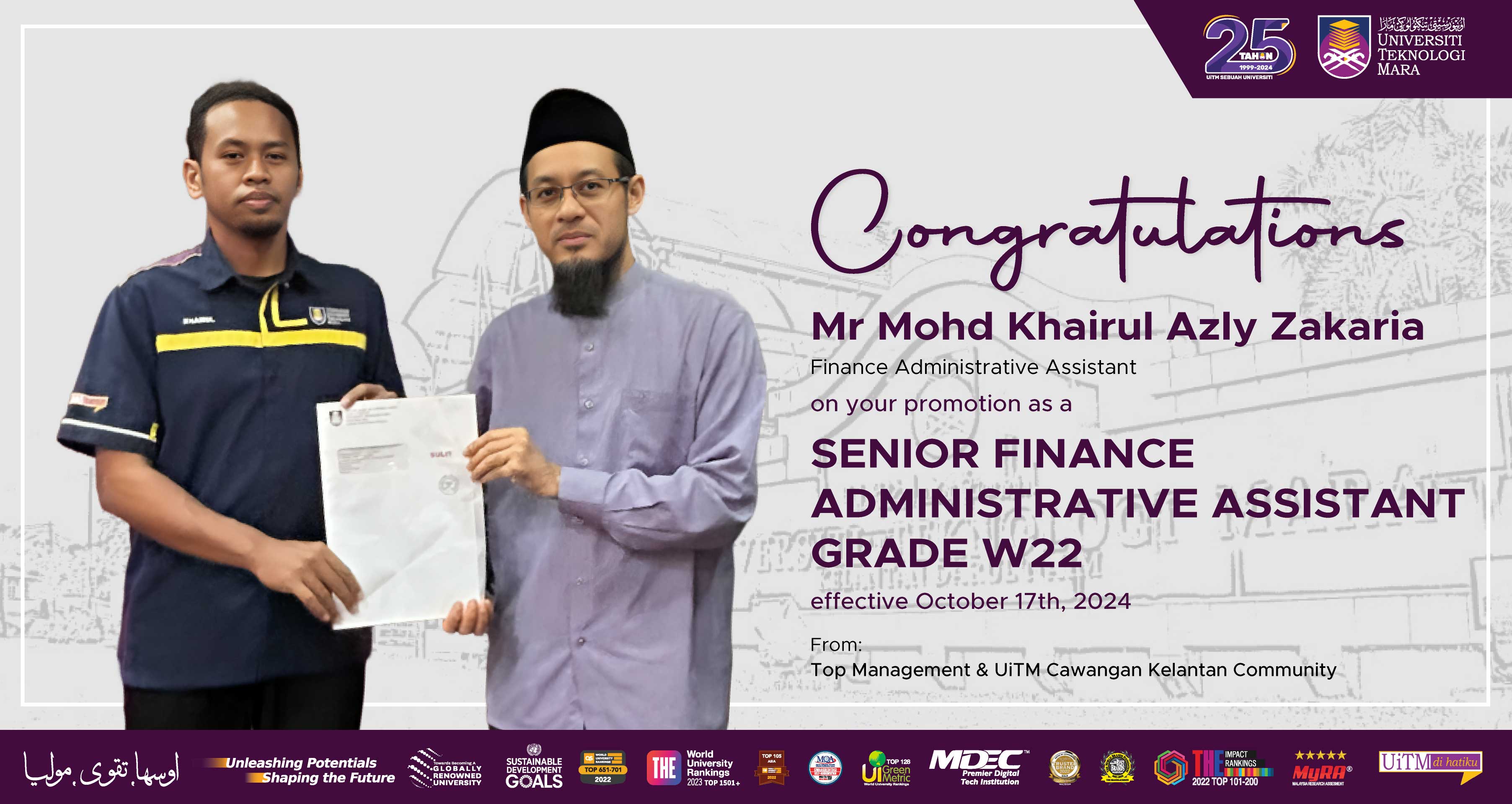 Congratulations!!!  Mr Mohd Khairul Azly Zakaria, Senior Finance Administrative Assistant Grade W22