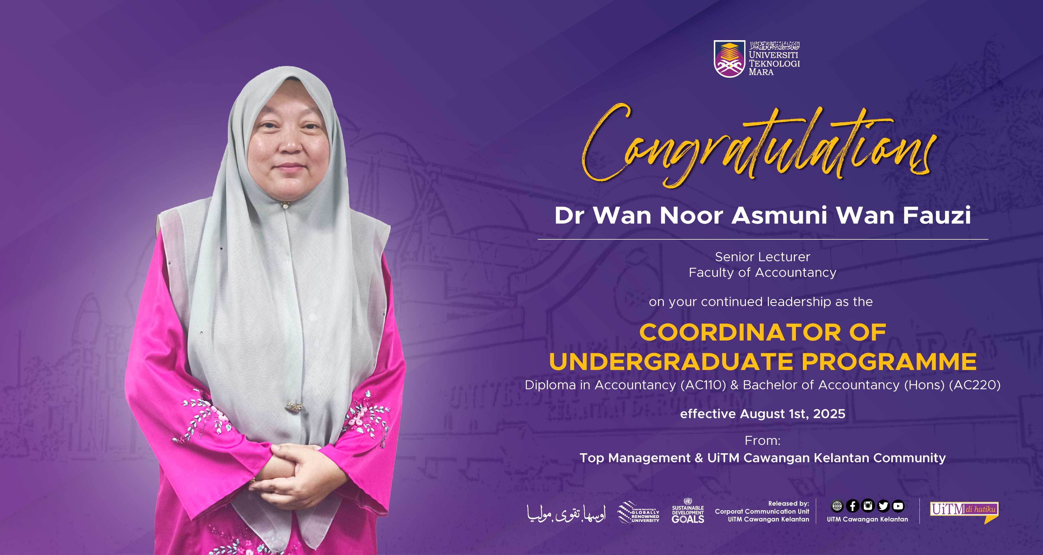 Congratulations!!! Dr Wan Noor Asmuni Wan Fauzi, Coordinator of Undergraduate Programme, Diploma in Accountancy (AC110) & Bachelor of Accountancy (AC220) 